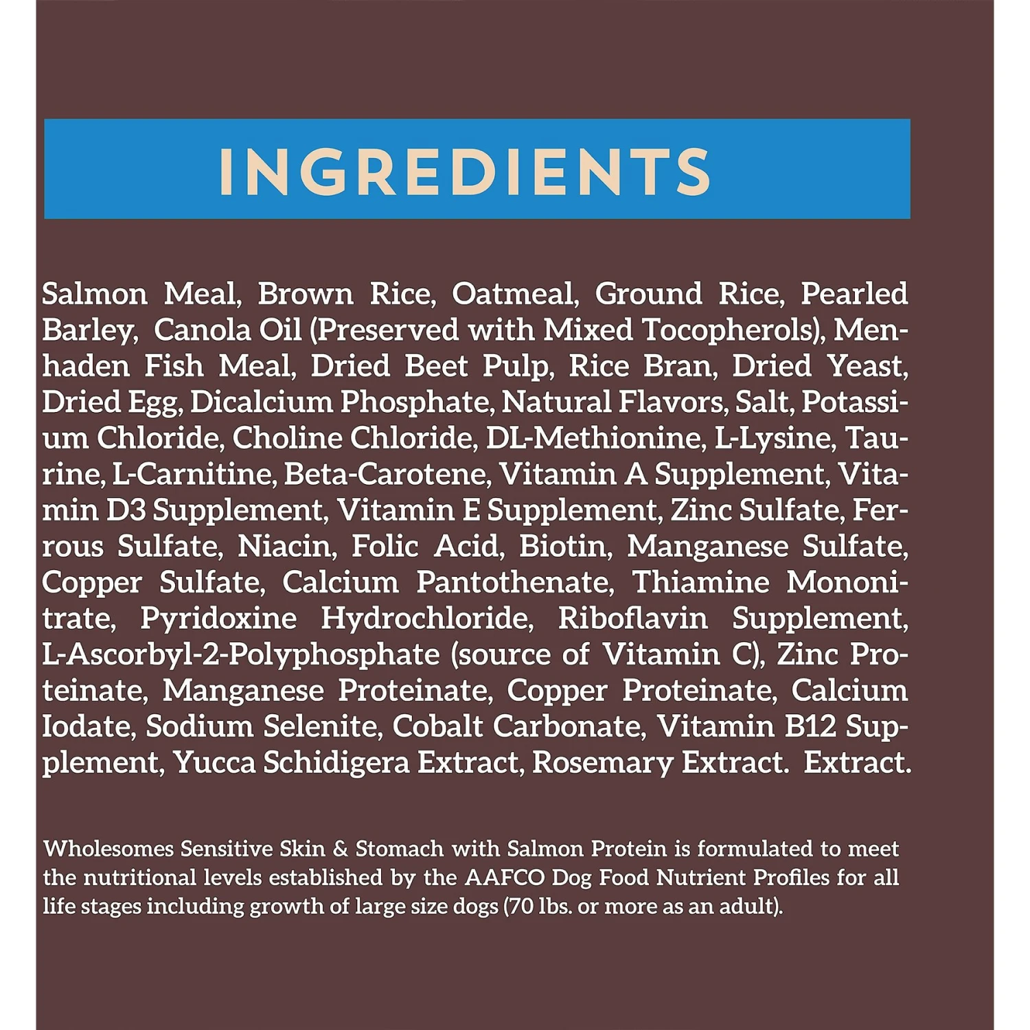 Wholesomes Sensitive Skin & Stomach With Salmon Protein Dry Dog Food, 30-lb Bag 7 Wholesomes Sensitive Skin & Stomach With Salmon Protein Dry Dog Food, 30-lb Bag - Image 5