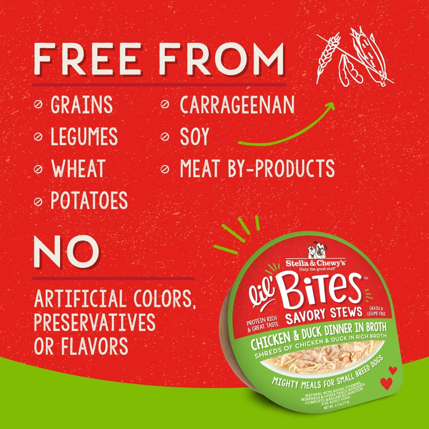 Stella & Chewy's Lil Bites Savory Stews Grain-Free Chicken & Duck In Broth Flavored Shredded Small Breed Wet Dog Food, 2.7-oz Cup, Case Of 12 6 Stella & Chewy's Lil Bites Savory Stews Grain-Free Chicken & Duck In Broth Flavored Shredded Small Breed Wet Dog Food, 2.7-oz Cup, Case Of 12 - Image 4