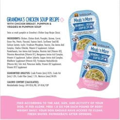 Weruva Meals 'n More Natural Wet Dog Food, Grandma's Chicken Soup Plus Digestive Support, 3.5-oz Cup, 12 Count 14 Weruva Meals 'n More Natural Wet Dog Food, Grandma's Chicken Soup Plus Digestive Support, 3.5-oz Cup, 12 Count -Blue Buffalo || ROYAL CANIN || Wellness Sales 578414 PT3. AC SS1800 V1695843919