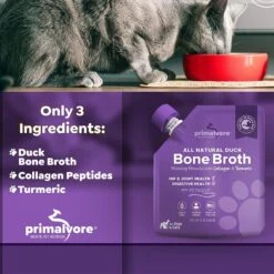 Primalvore All Natural Duck Bone Broth With Collagen + Turmeric Dog & Cat Food Topping, 12-oz Bag, 6 Count 10 Primalvore All Natural Duck Bone Broth With Collagen + Turmeric Dog & Cat Food Topping, 12-oz Bag, 6 Count -Blue Buffalo || ROYAL CANIN || Wellness Sales 871318 PT3. AC SS1800 V1688391389